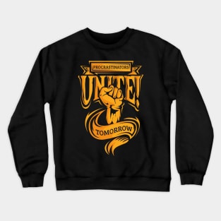 Procrastinators Unite Tomorrow Funny Student Crewneck Sweatshirt